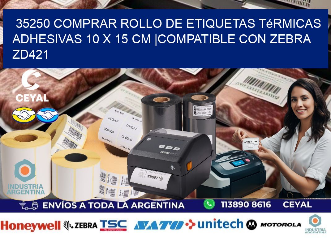 35250 Comprar Rollo de Etiquetas Térmicas Adhesivas 10 x 15 cm |Compatible con Zebra ZD421