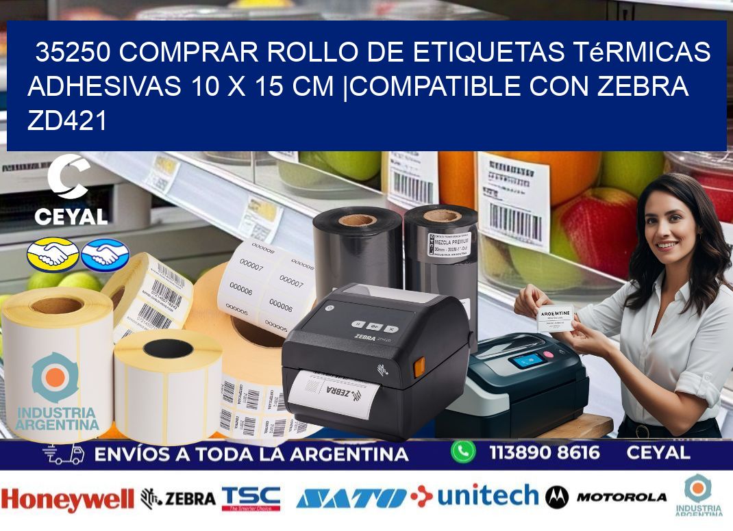 35250 Comprar Rollo de Etiquetas Térmicas Adhesivas 10 x 15 cm |Compatible con Zebra ZD421
