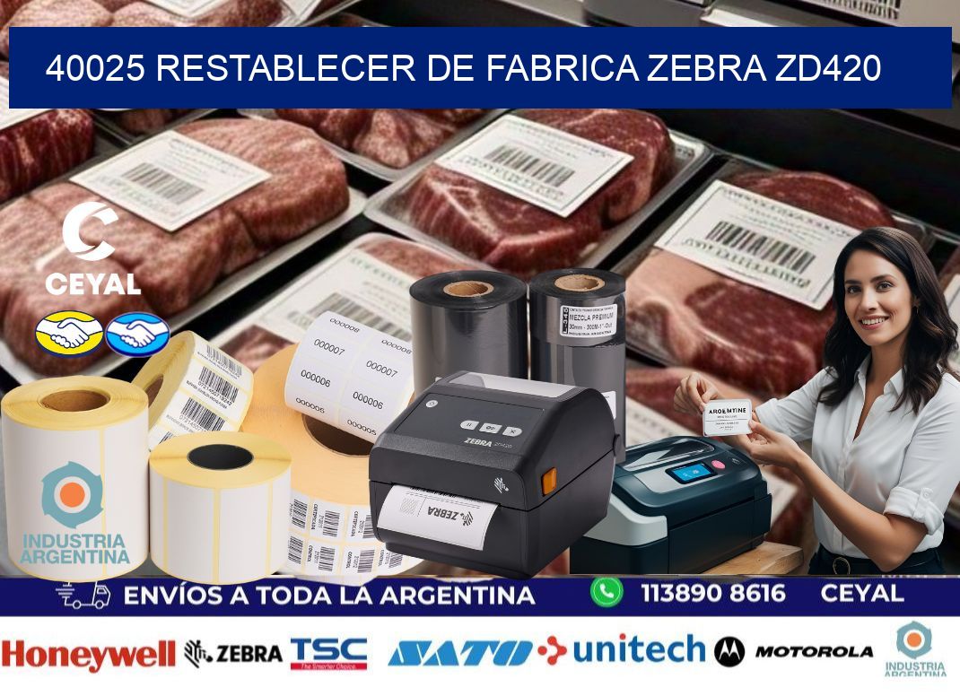 40025 Restablecer de fabrica zebra zd420