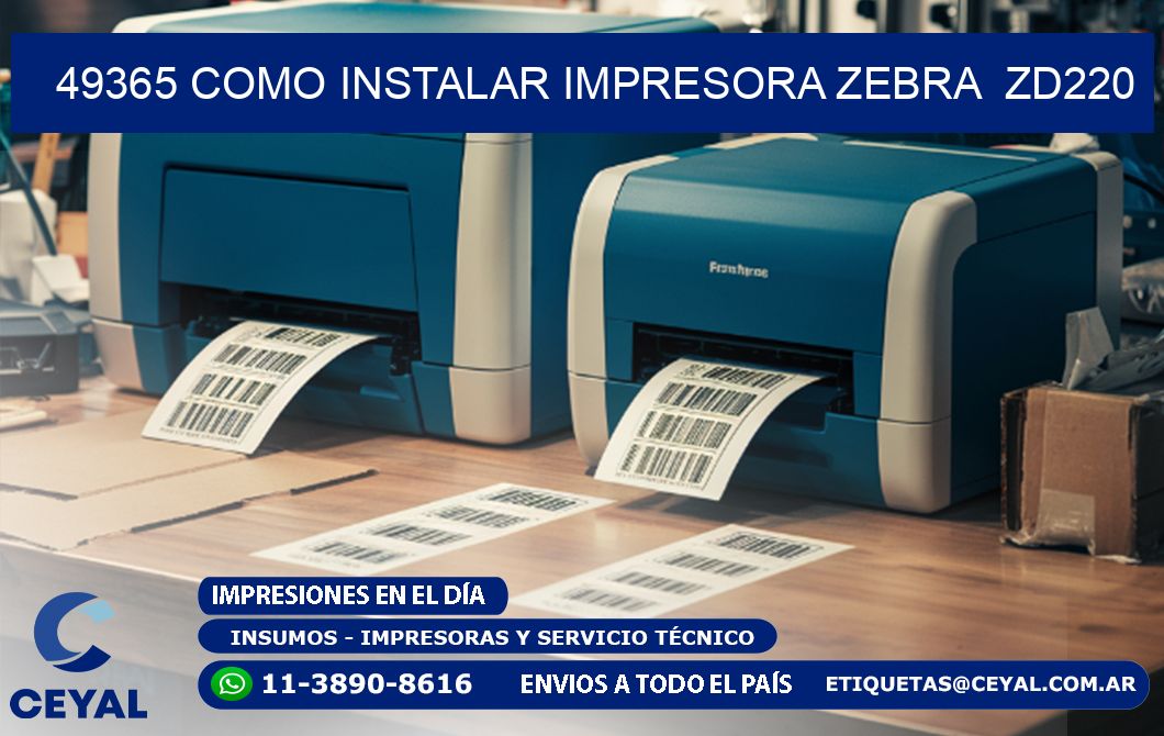 49365 Como instalar impresora Zebra  ZD220