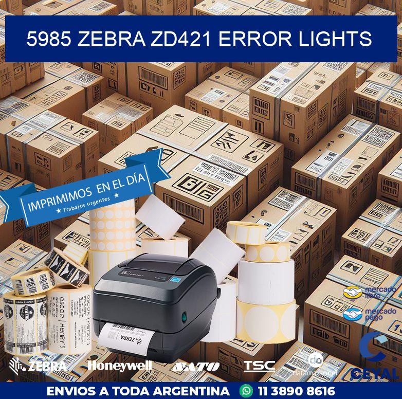 5985 Zebra ZD421 error lights