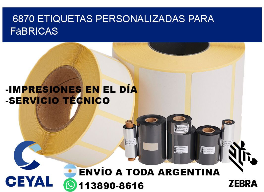 6870 Etiquetas personalizadas para fábricas