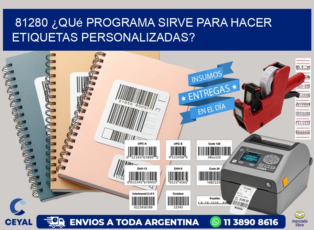 81280 ¿Qué programa sirve para hacer etiquetas personalizadas?
