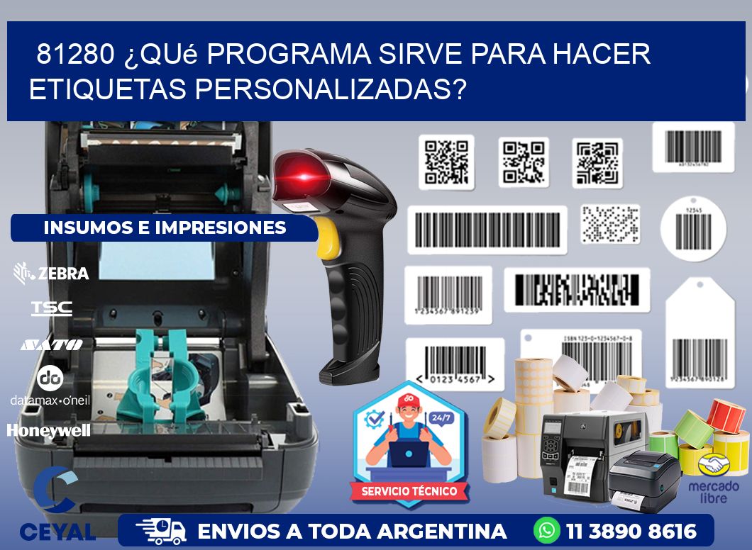 81280 ¿Qué programa sirve para hacer etiquetas personalizadas?