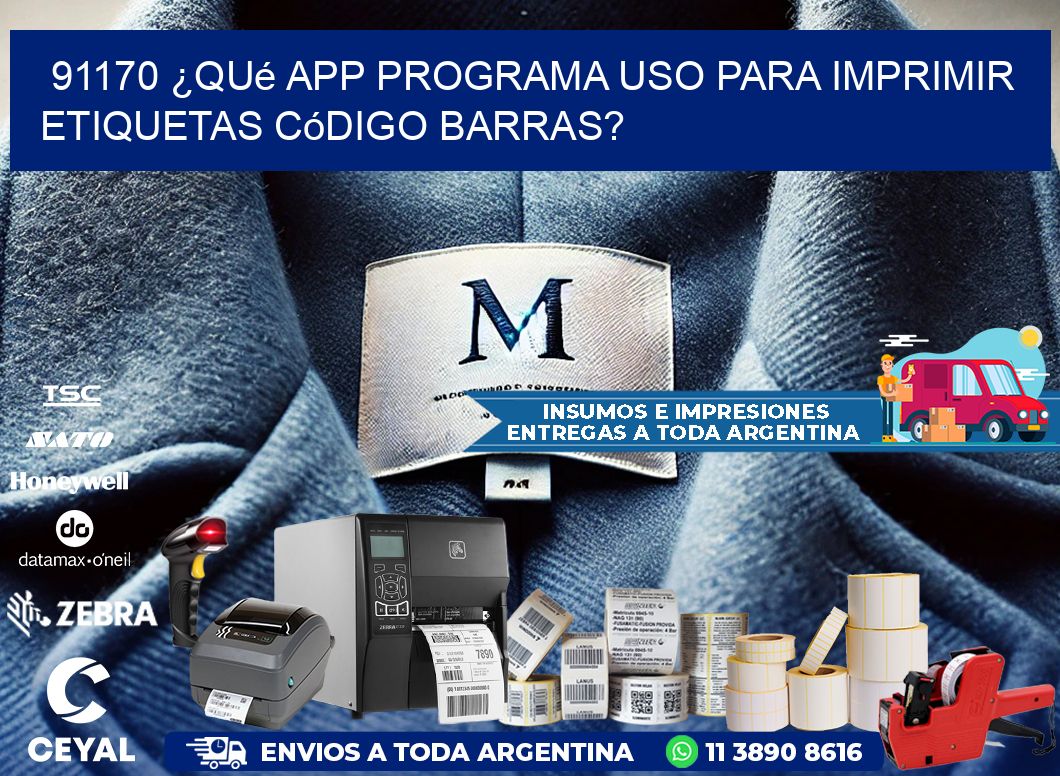 91170 ¿Qué app programa uso para imprimir etiquetas código barras?