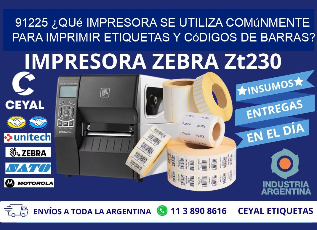 91225 ¿Qué impresora se utiliza comúnmente para imprimir etiquetas y códigos de barras?