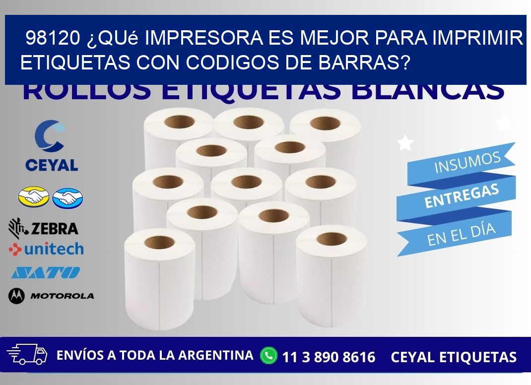 98120 ¿Qué impresora es mejor para imprimir etiquetas con codigos de barras?