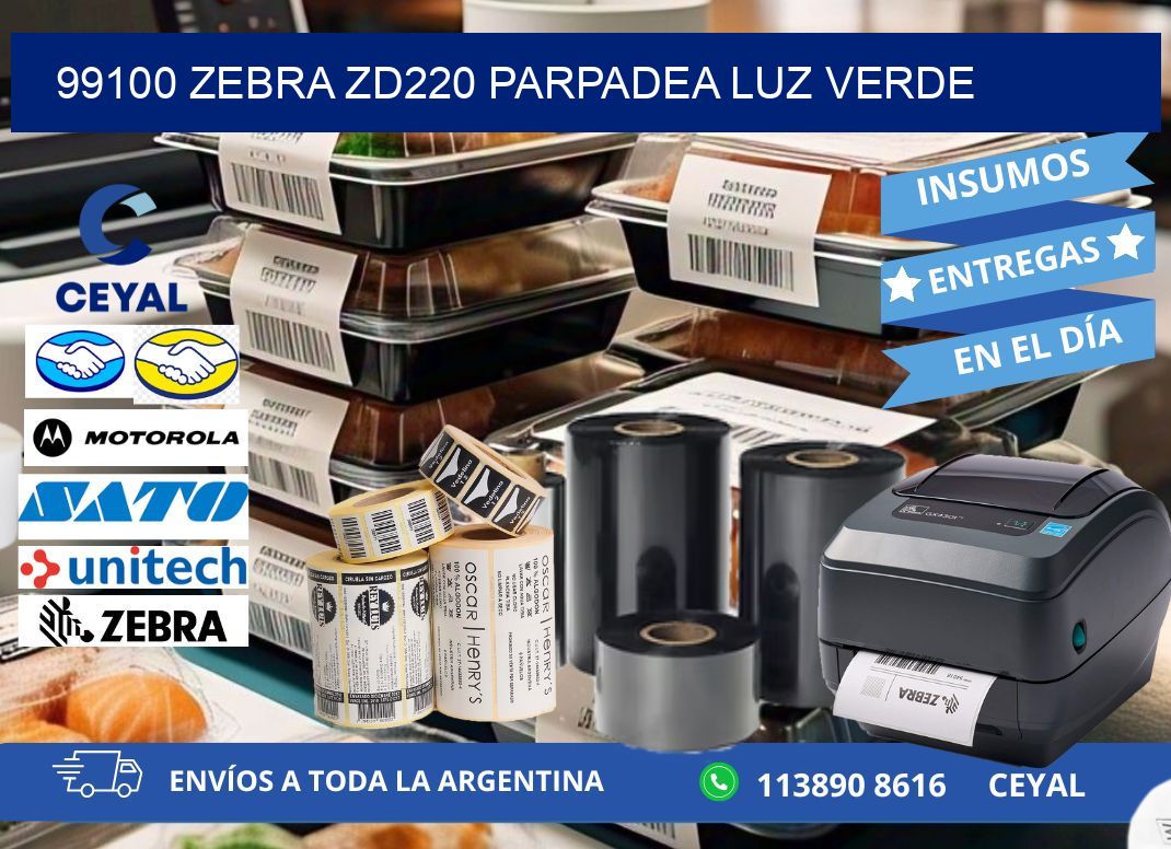 99100 Zebra ZD220 parpadea luz verde