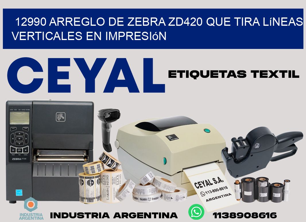 12990 arreglo de zebra zd420 que tira líneas verticales en impresión
