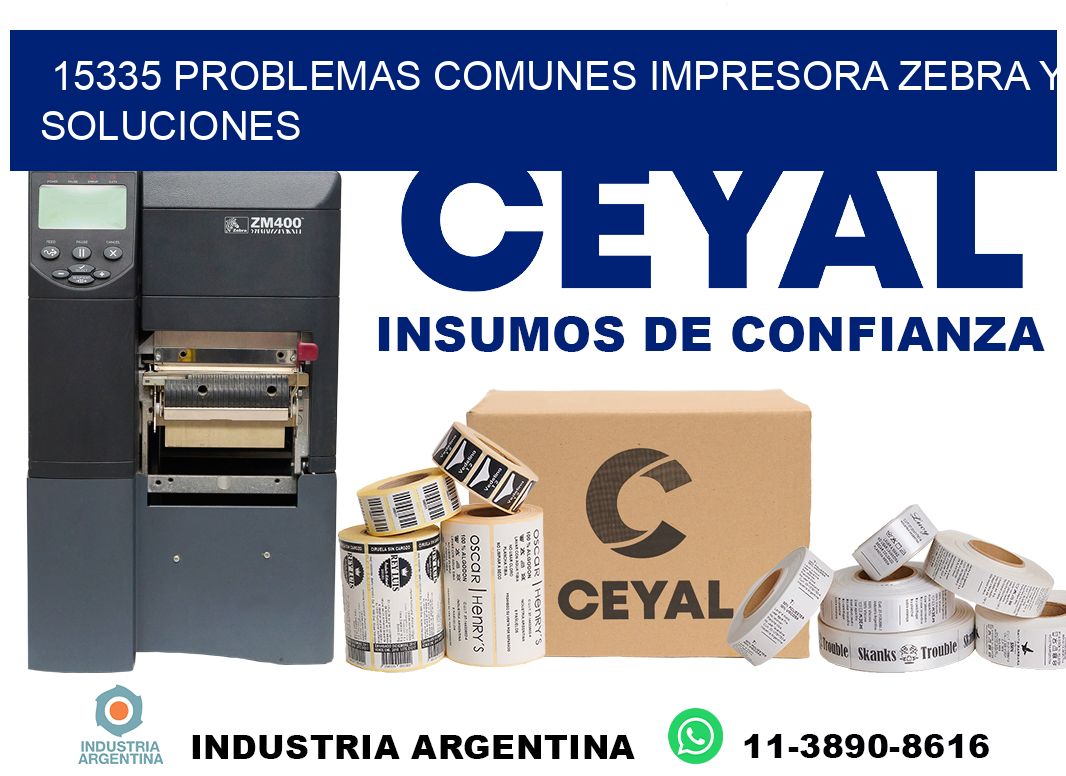 15335 problemas comunes impresora Zebra y soluciones