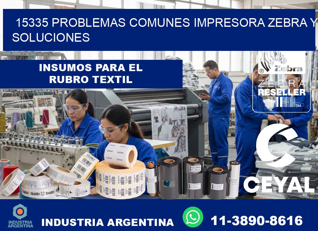 15335 problemas comunes impresora Zebra y soluciones