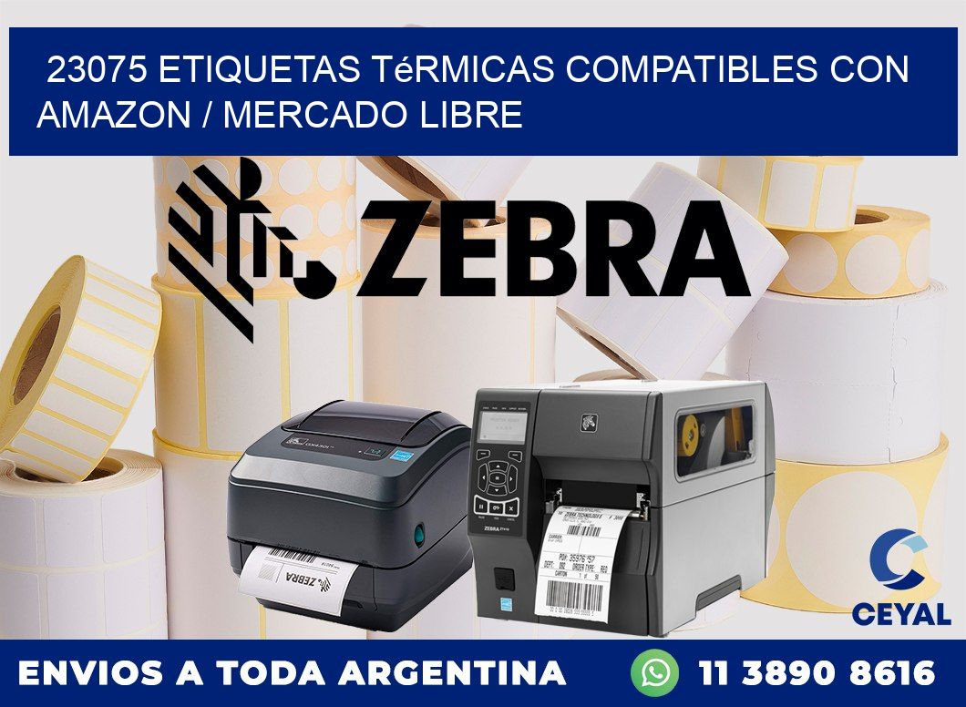 23075 etiquetas térmicas compatibles con Amazon / Mercado Libre