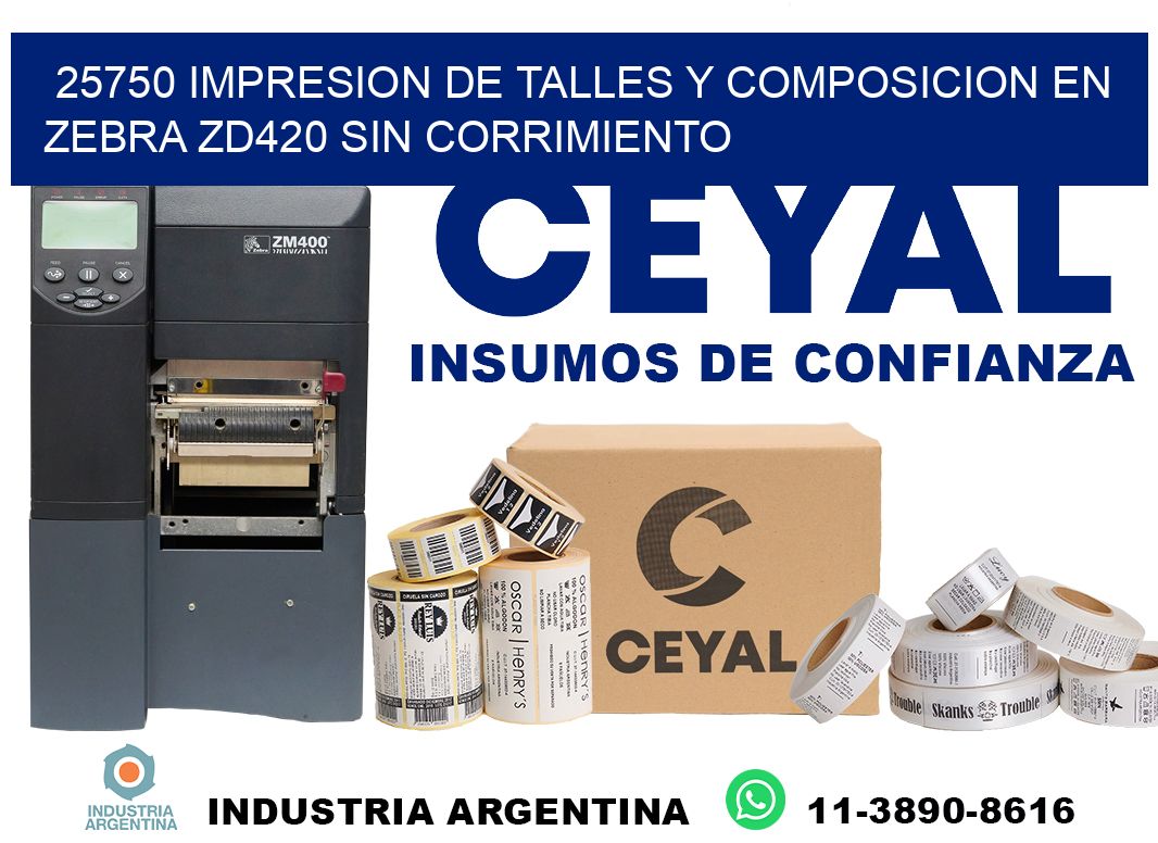 25750 impresion de talles y composicion en zebra zd420 sin corrimiento