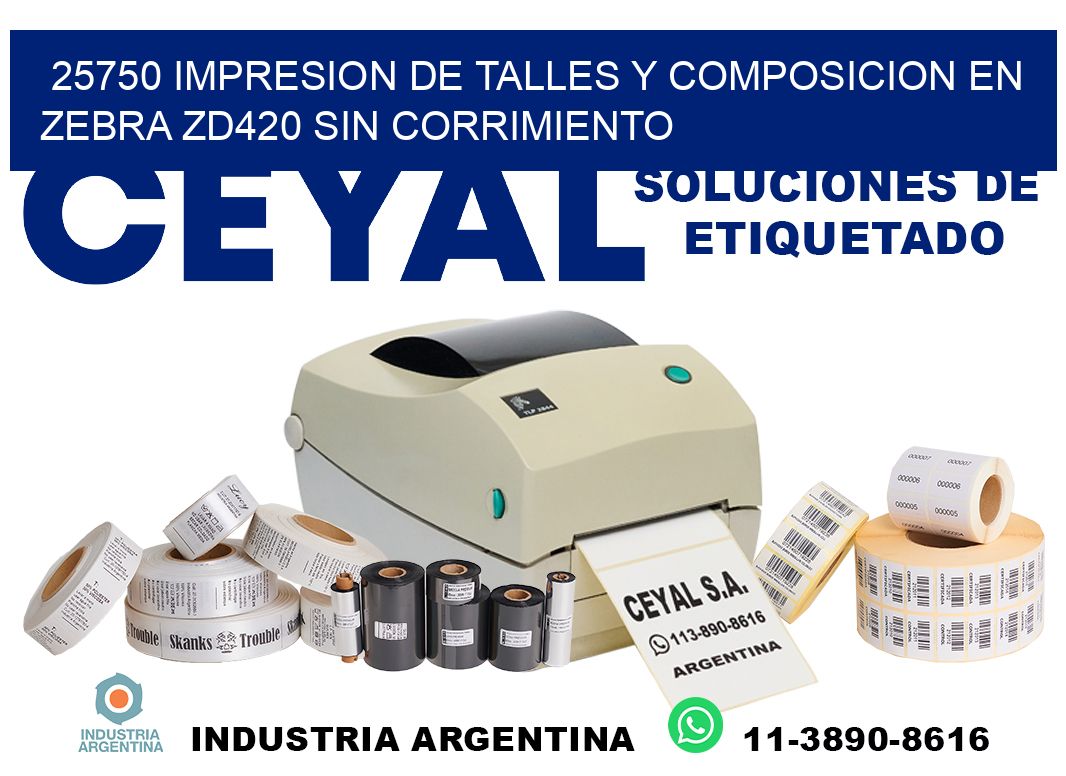 25750 impresion de talles y composicion en zebra zd420 sin corrimiento