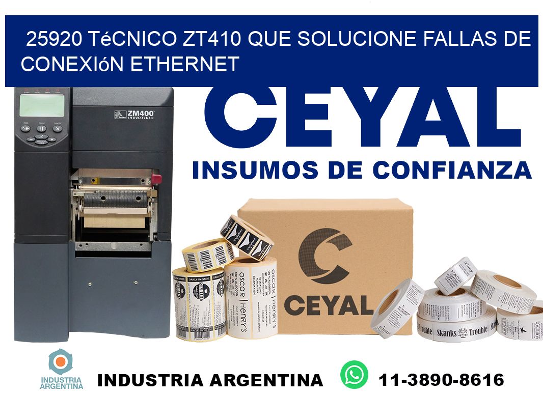 25920 técnico zt410 que solucione fallas de conexión ethernet