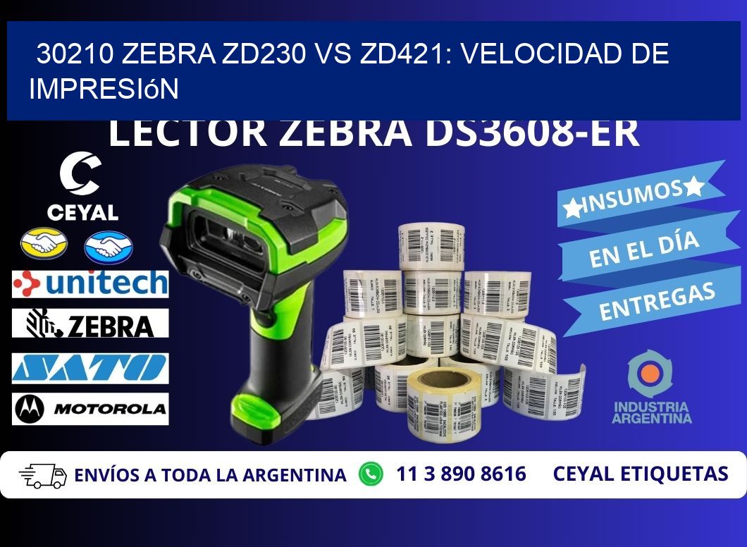 30210 Zebra ZD230 vs ZD421: velocidad de impresión