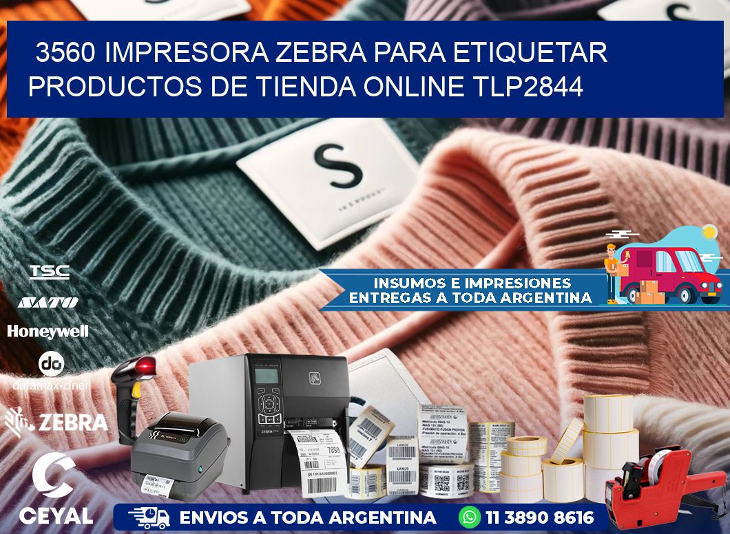 3560 impresora Zebra para etiquetar productos de tienda online TLP2844