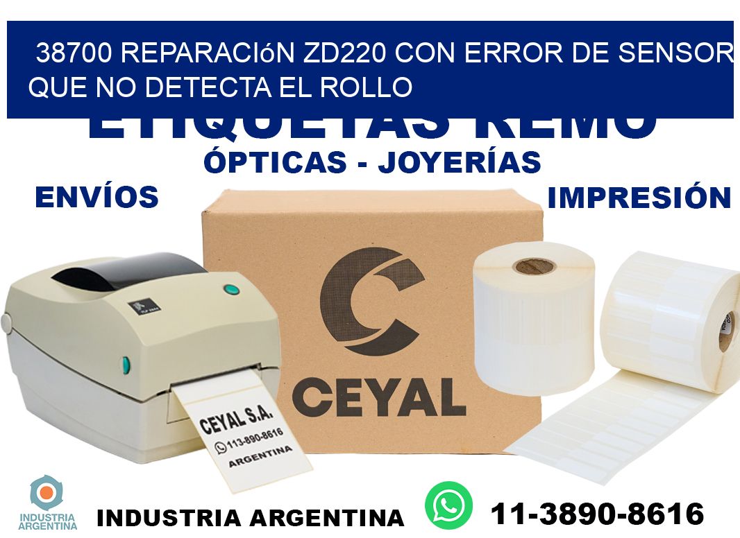 38700 reparación zd220 con error de sensor que no detecta el rollo