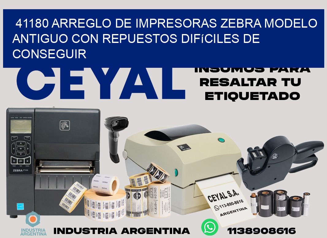 41180 arreglo de impresoras zebra modelo antiguo con repuestos difíciles de conseguir