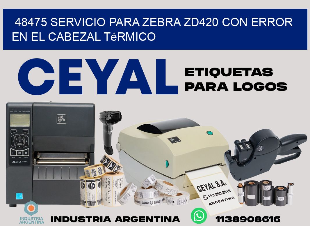 48475 servicio para zebra zd420 con error en el cabezal térmico