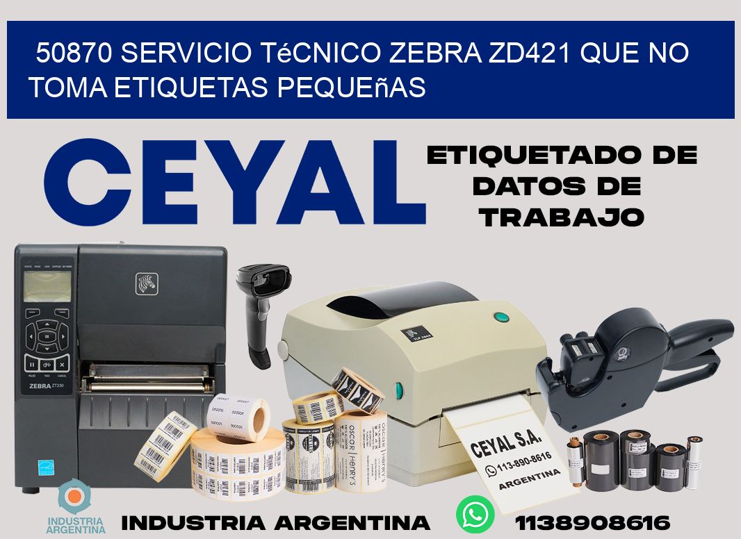50870 servicio técnico zebra zd421 que no toma etiquetas pequeñas