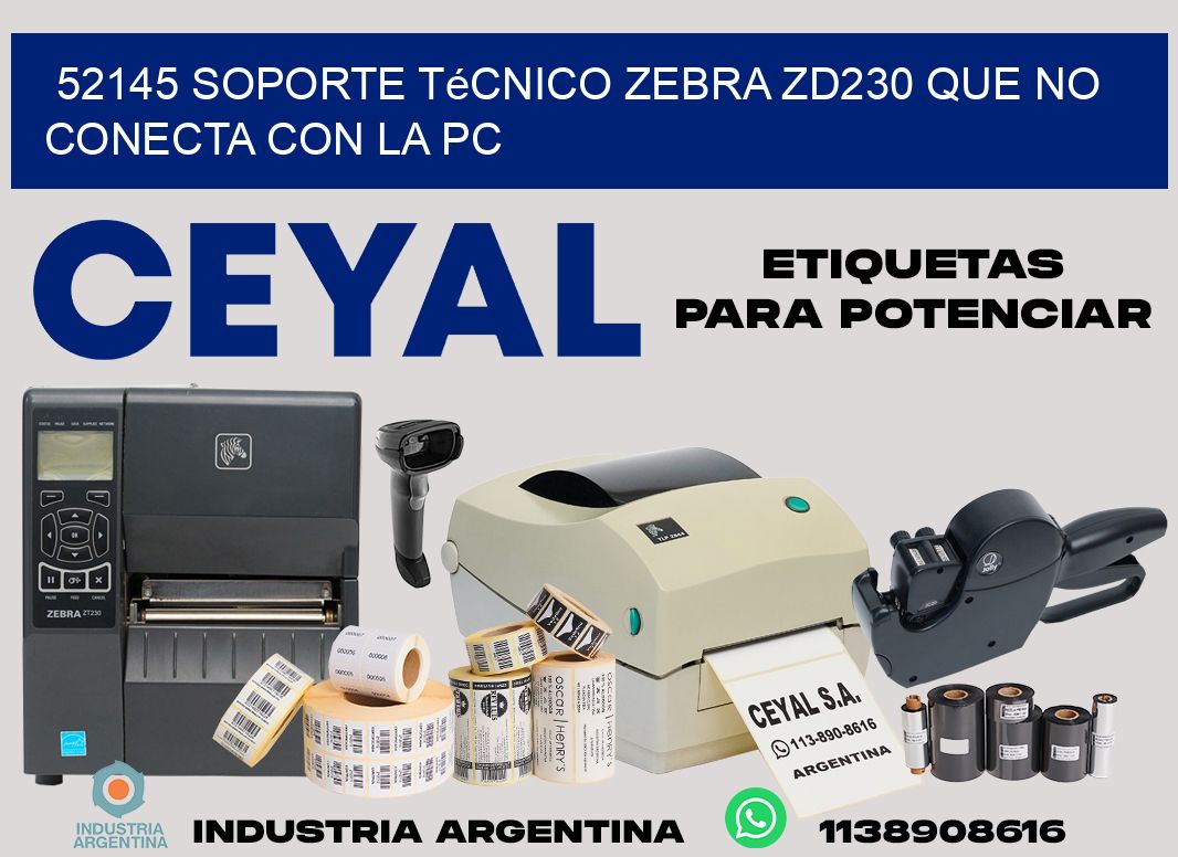 52145 soporte técnico zebra zd230 que no conecta con la pc