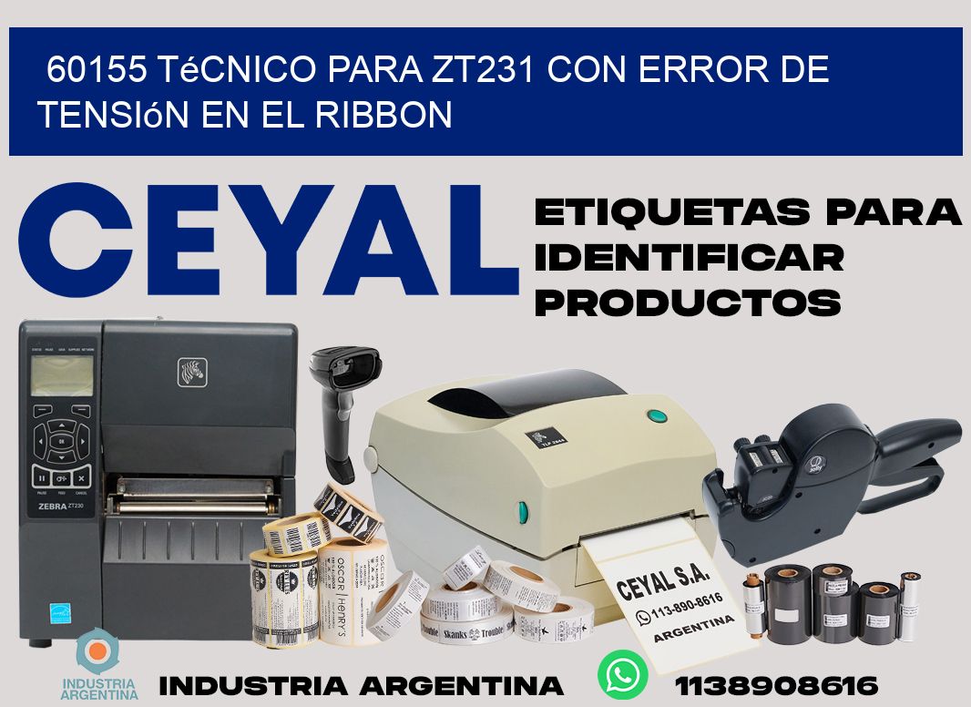60155 técnico para zt231 con error de tensión en el ribbon
