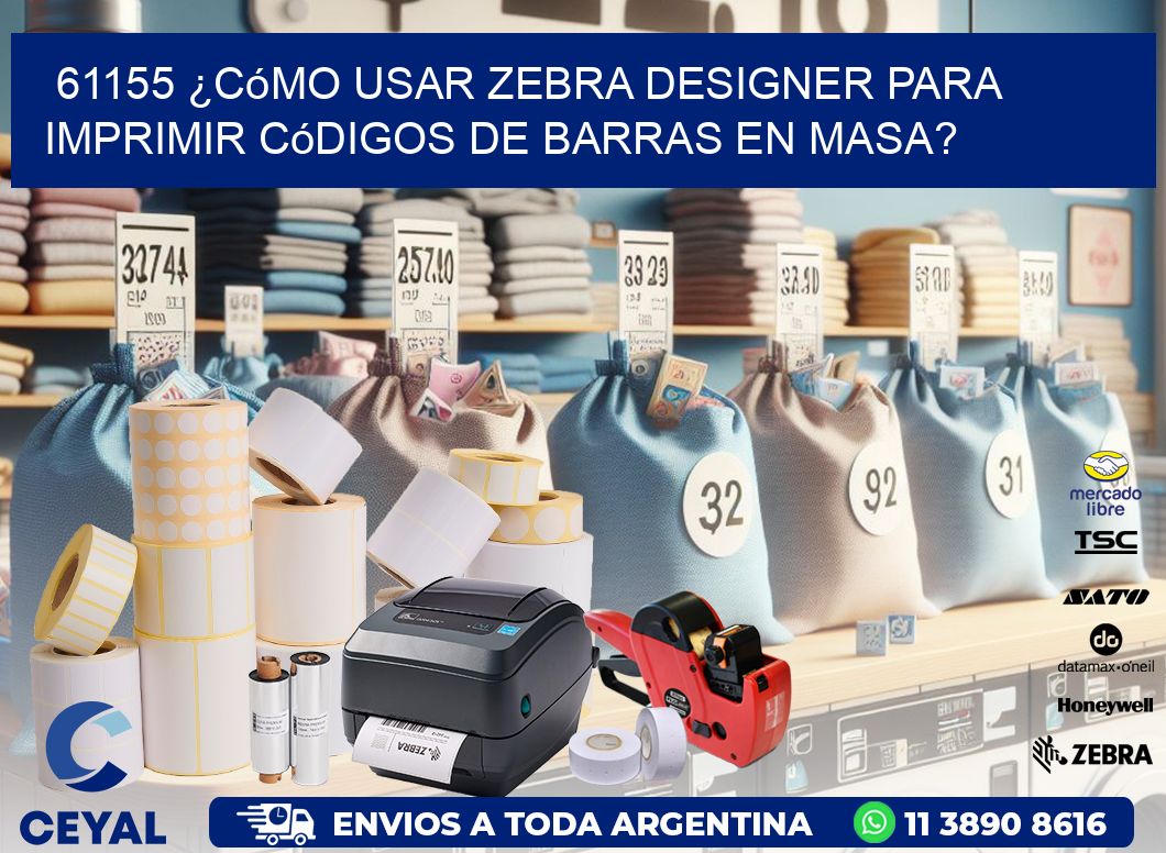 61155 ¿Cómo usar Zebra Designer para imprimir códigos de barras en masa?