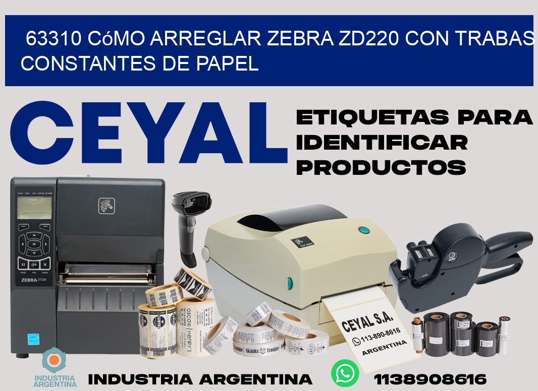 63310 cómo arreglar zebra zd220 con trabas constantes de papel