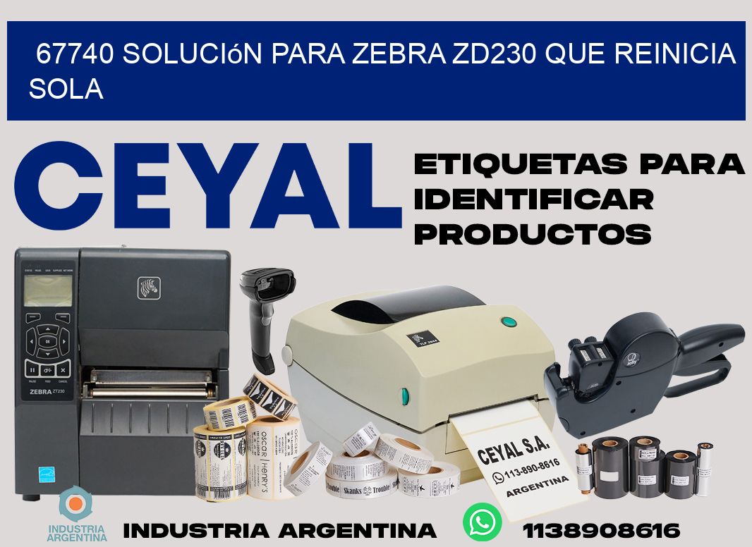 67740 solución para zebra zd230 que reinicia sola