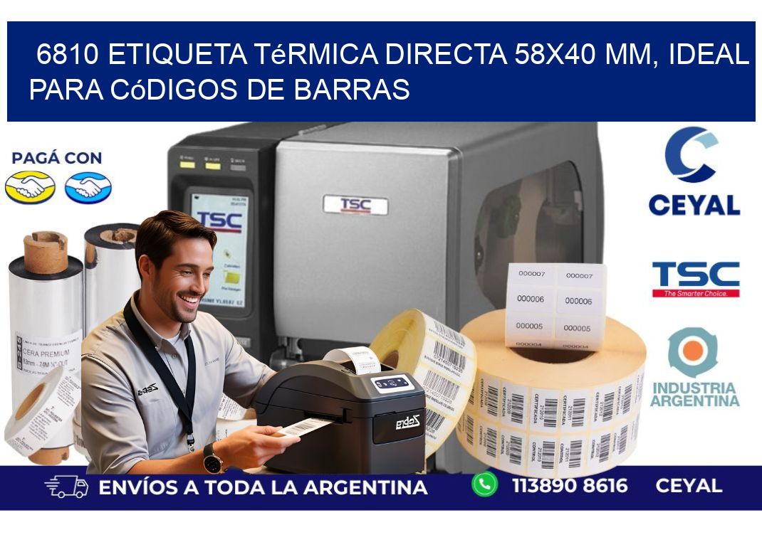 6810 Etiqueta Térmica Directa 58x40 mm, ideal para códigos de barras