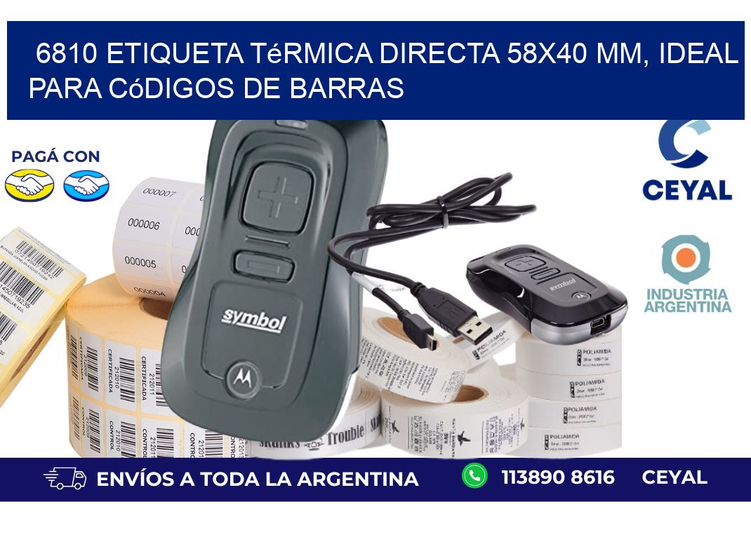 6810 Etiqueta Térmica Directa 58x40 mm, ideal para códigos de barras