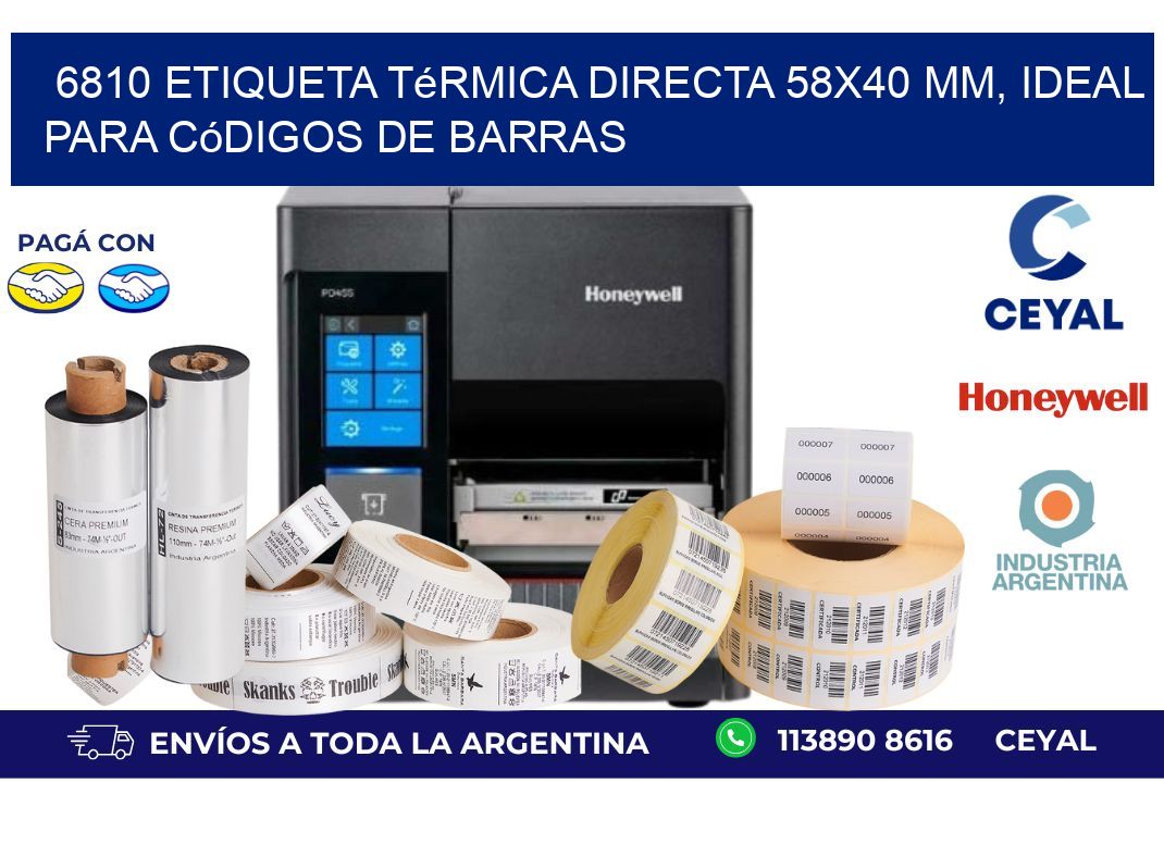 6810 Etiqueta Térmica Directa 58x40 mm, ideal para códigos de barras