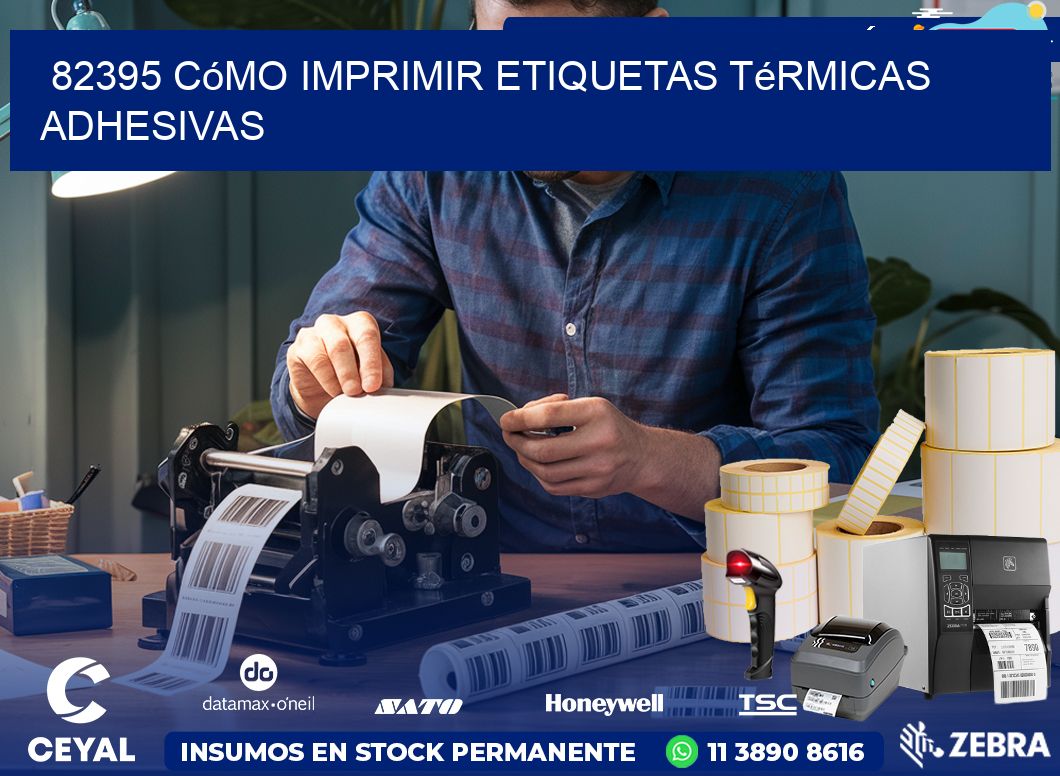 82395 cómo imprimir etiquetas térmicas adhesivas