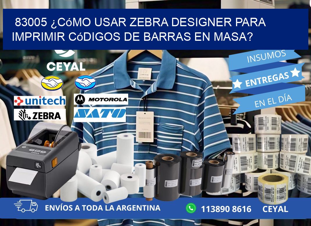 83005 ¿Cómo usar Zebra Designer para imprimir códigos de barras en masa?