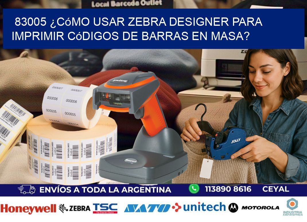 83005 ¿Cómo usar Zebra Designer para imprimir códigos de barras en masa?