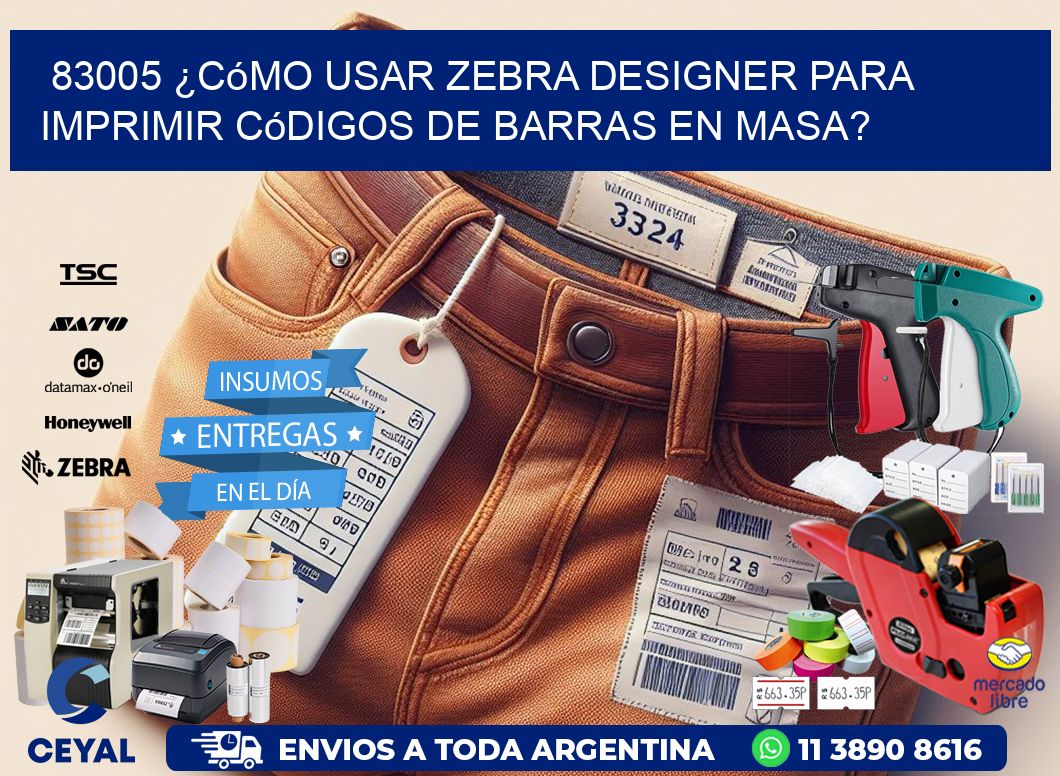 83005 ¿Cómo usar Zebra Designer para imprimir códigos de barras en masa?