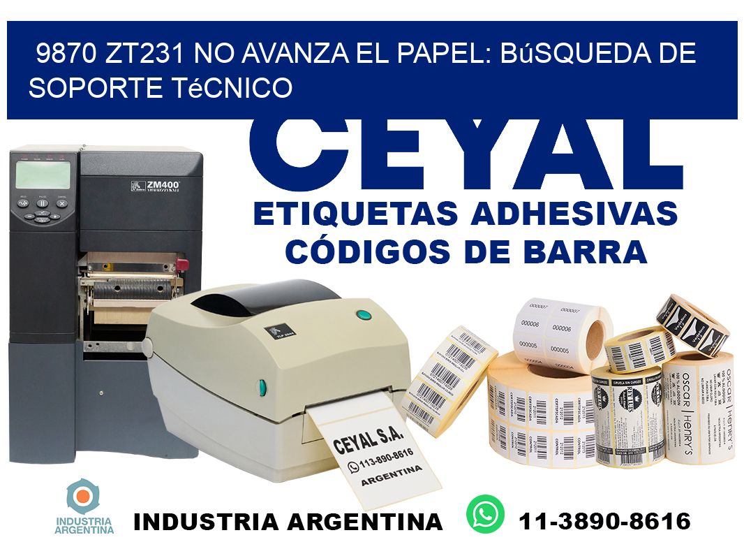 9870 zt231 no avanza el papel: búsqueda de soporte técnico