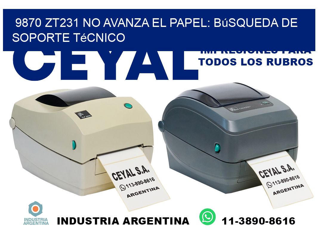 9870 zt231 no avanza el papel: búsqueda de soporte técnico