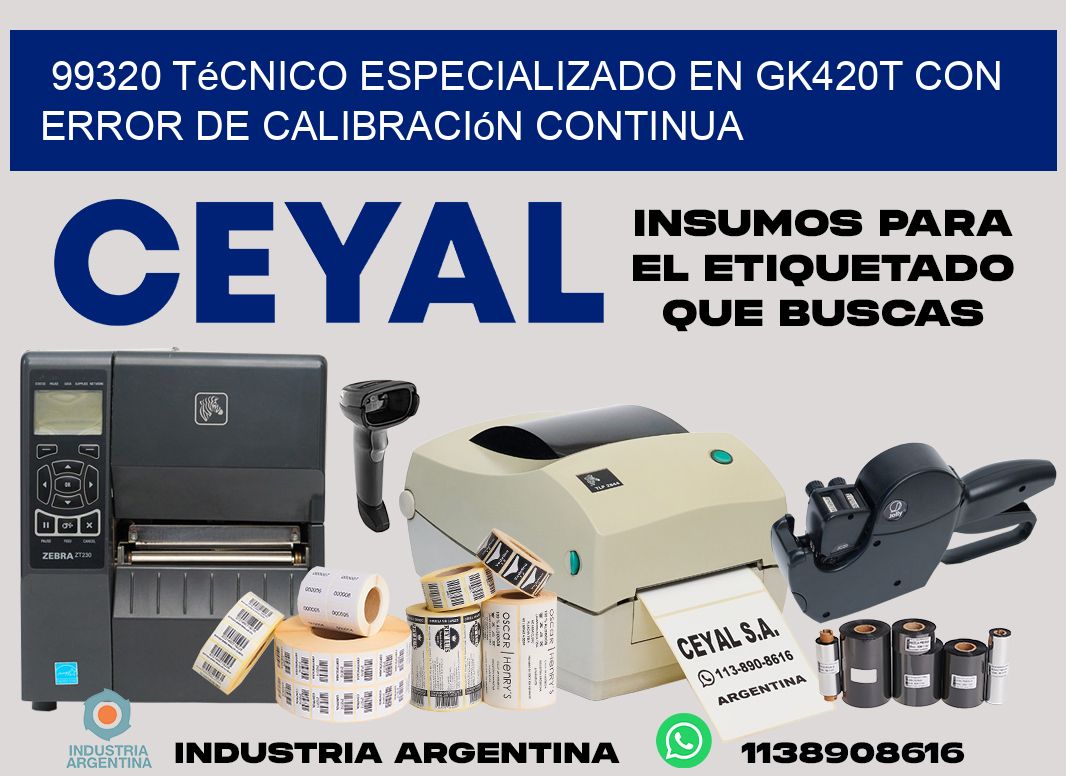 99320 técnico especializado en gk420t con error de calibración continua