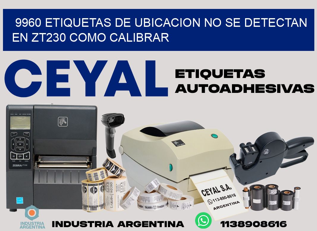 9960 etiquetas de ubicacion no se detectan en zt230 como calibrar