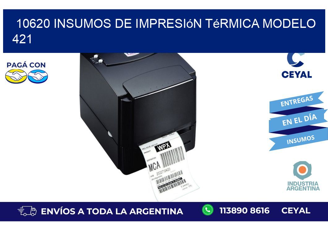 10620 insumos de impresión térmica modelo 421