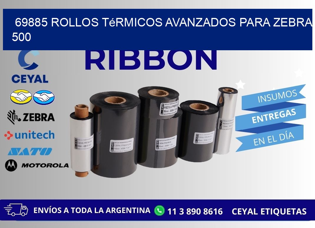 69885 rollos térmicos avanzados para zebra 500
