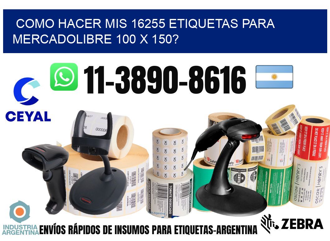 como hacer mis 16255 etiquetas para mercadolibre 100 x 150?