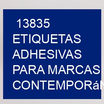 13835 Etiquetas adhesivas para marcas contemporáneas