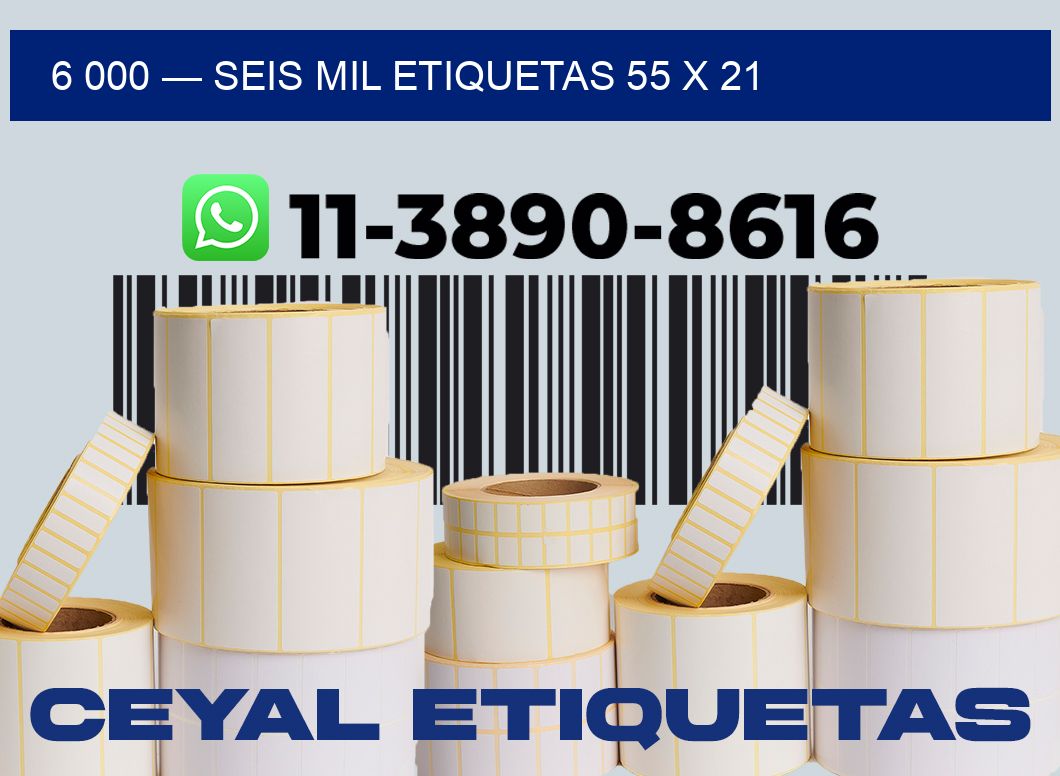 6 000 — seis mil etiquetas 55 x 21