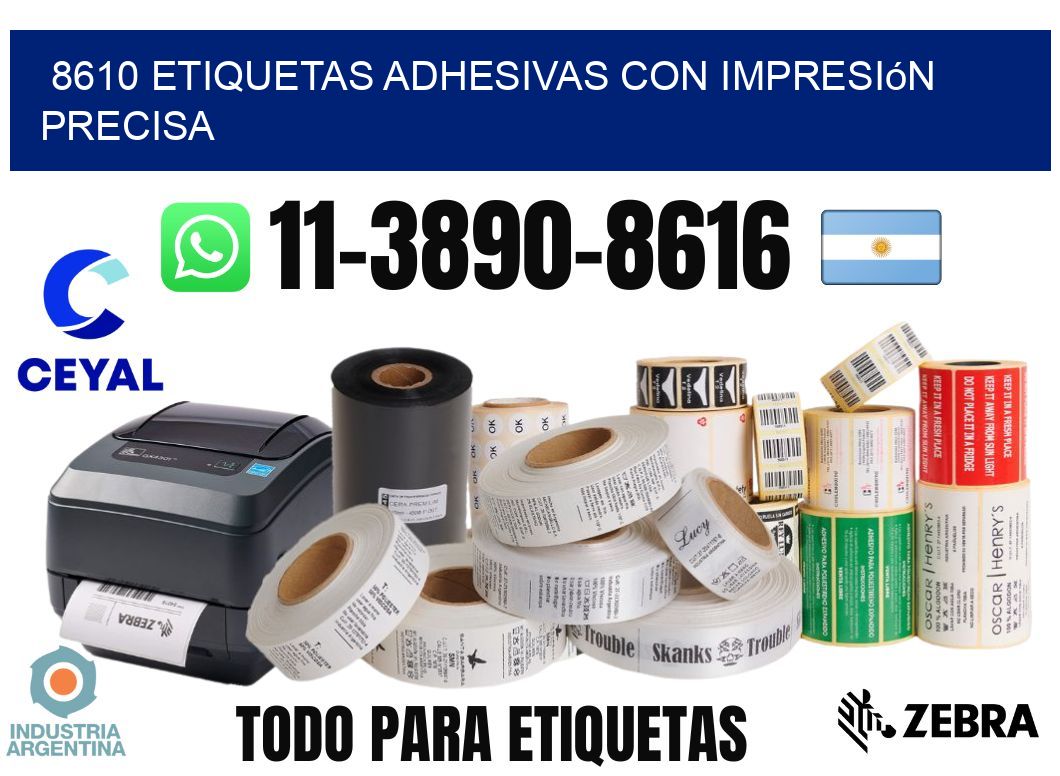 8610 Etiquetas adhesivas con impresión precisa