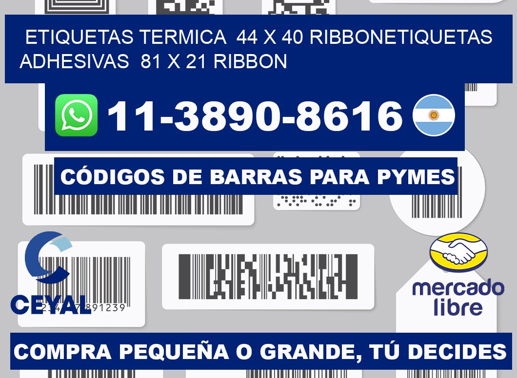 Etiquetas termica 44 x 40 ribbonEtiquetas adhesivas 81 x 21 ribbon
