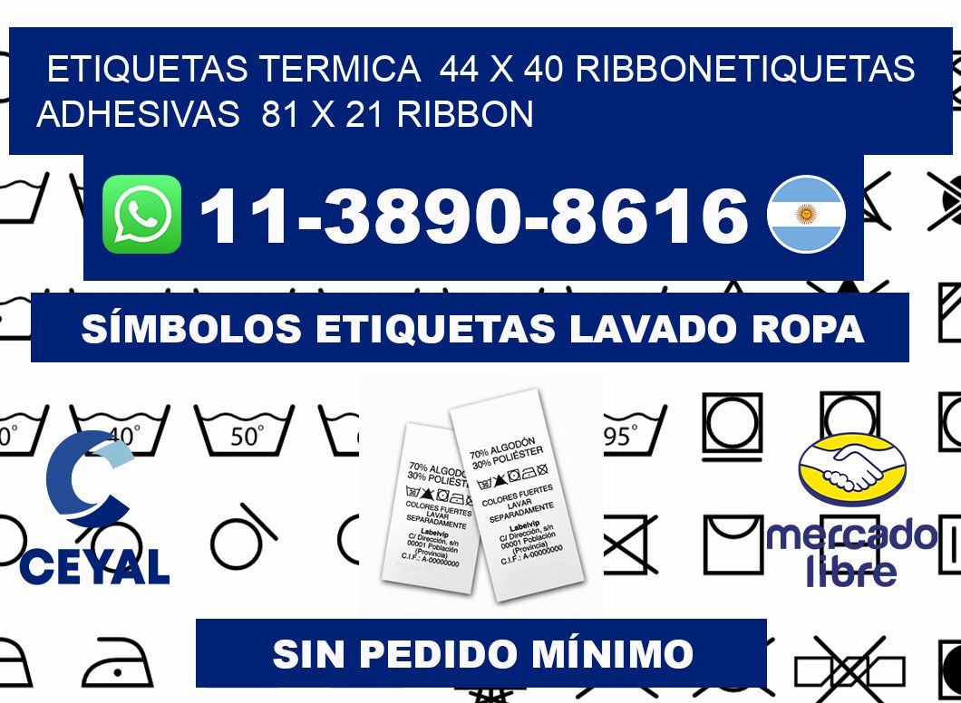 Etiquetas termica 44 x 40 ribbonEtiquetas adhesivas 81 x 21 ribbon