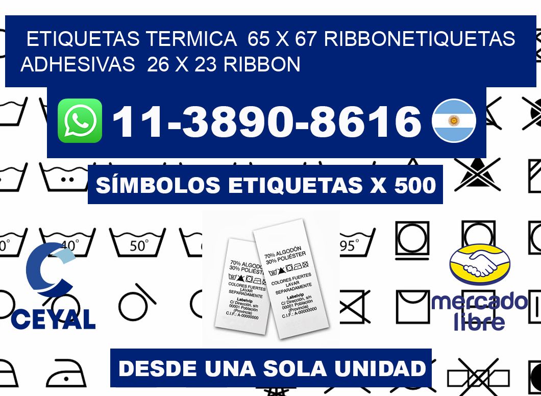 Etiquetas termica  65 x 67 ribbonEtiquetas adhesivas  26 x 23 ribbon